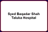 Syed Baqadar Shah Taluka Hospital jobs