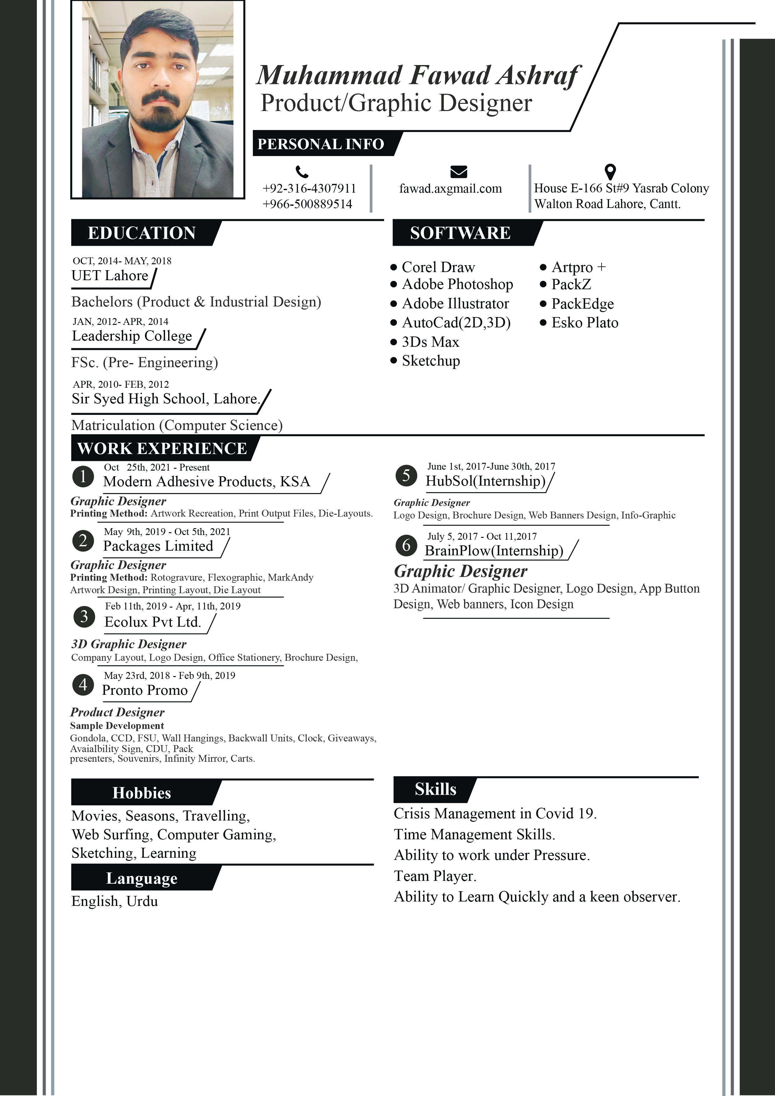 Muhammad Fawad Ashraf Packaging Design, Leadership Development, 3D Design, 3D Modelling, 3D Rendering, 2D Drawing, Adobe Photoshop, Adobe Illustrator, MS Office, 3ds Max