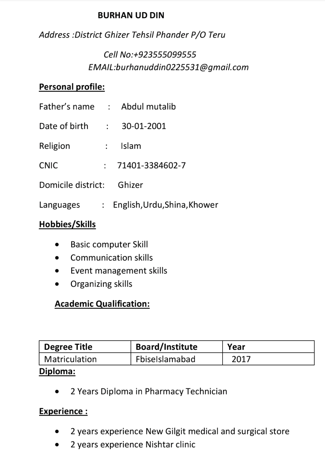 Burhan Ud Din English Typing, Urdu Typing, MS Office, Driving, Photography, Music, Photo Editing, Video Tours, Business Plans, Finance