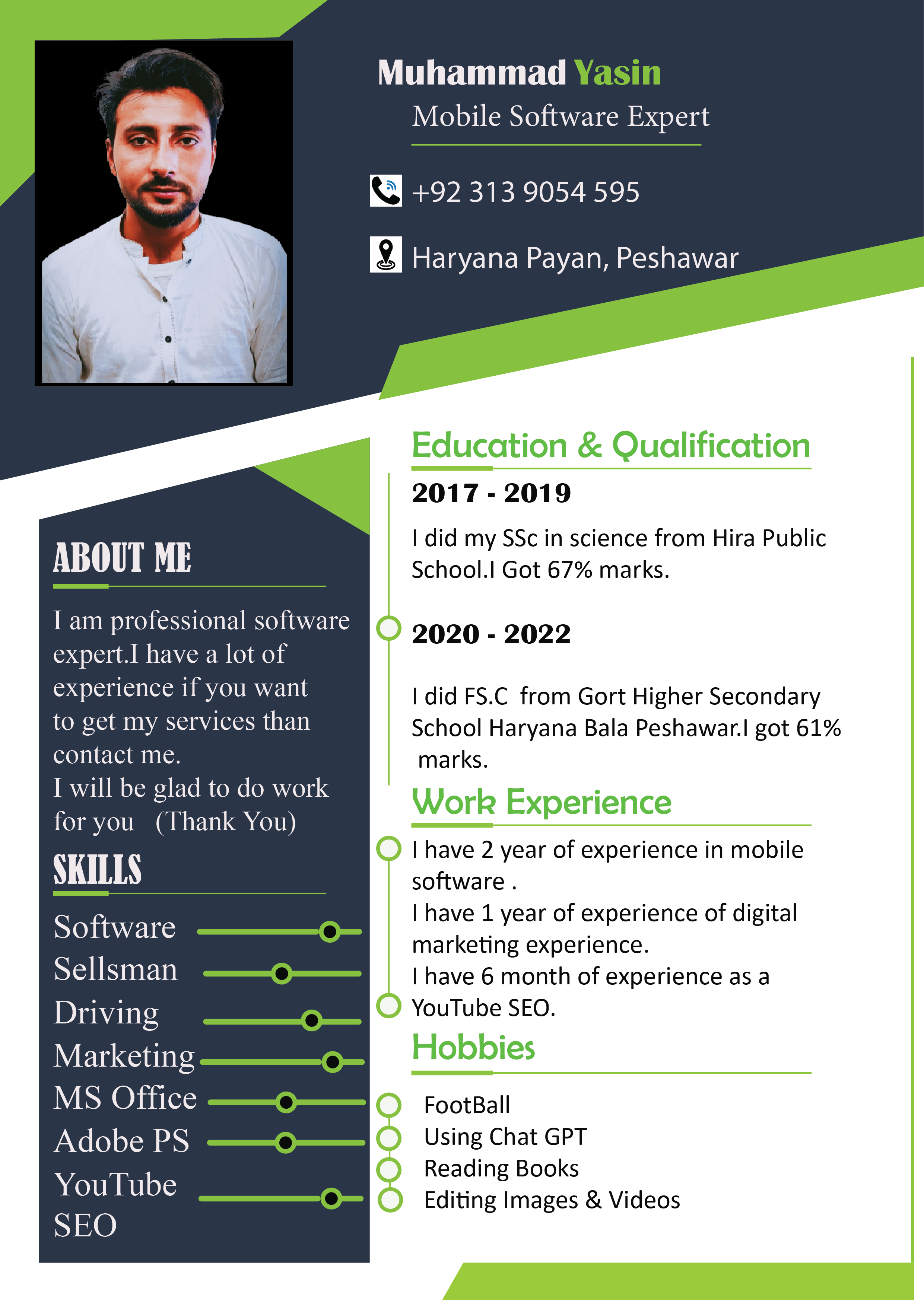 Muhammad Yasin English Typing, Driving, MS Office, Animation, Photo Editing, Photography, Photoshop, Videography, Adobe Lightroom, Filmmaking